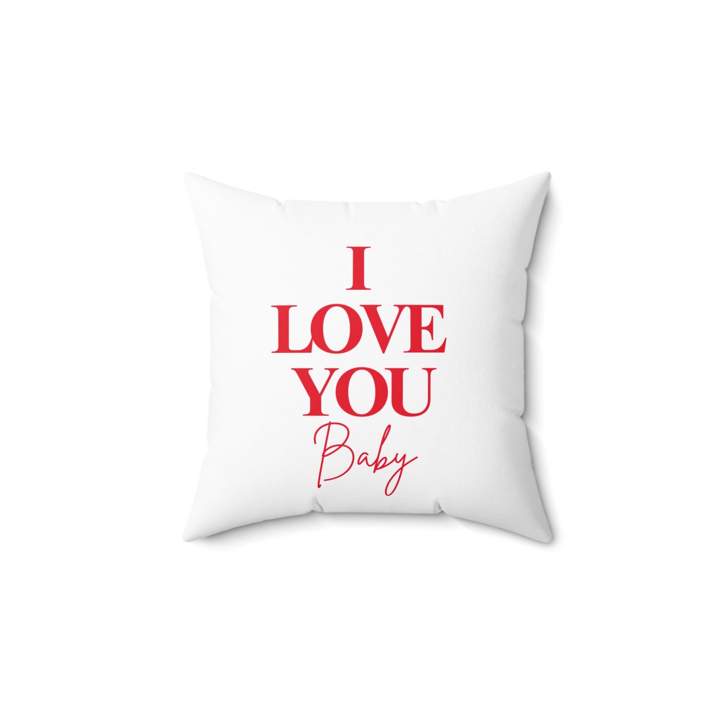 I LOVE YOU BABY Square Pillow