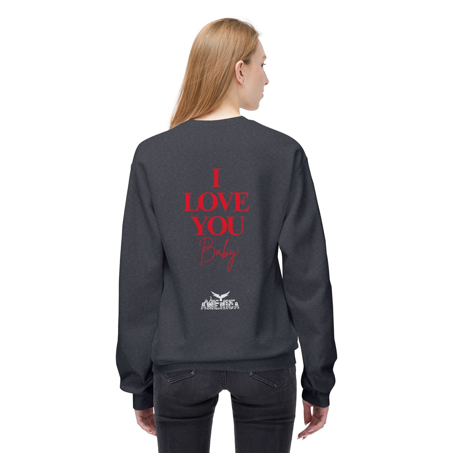 I LOVE YOU BABY Crewneck Sweatshirt