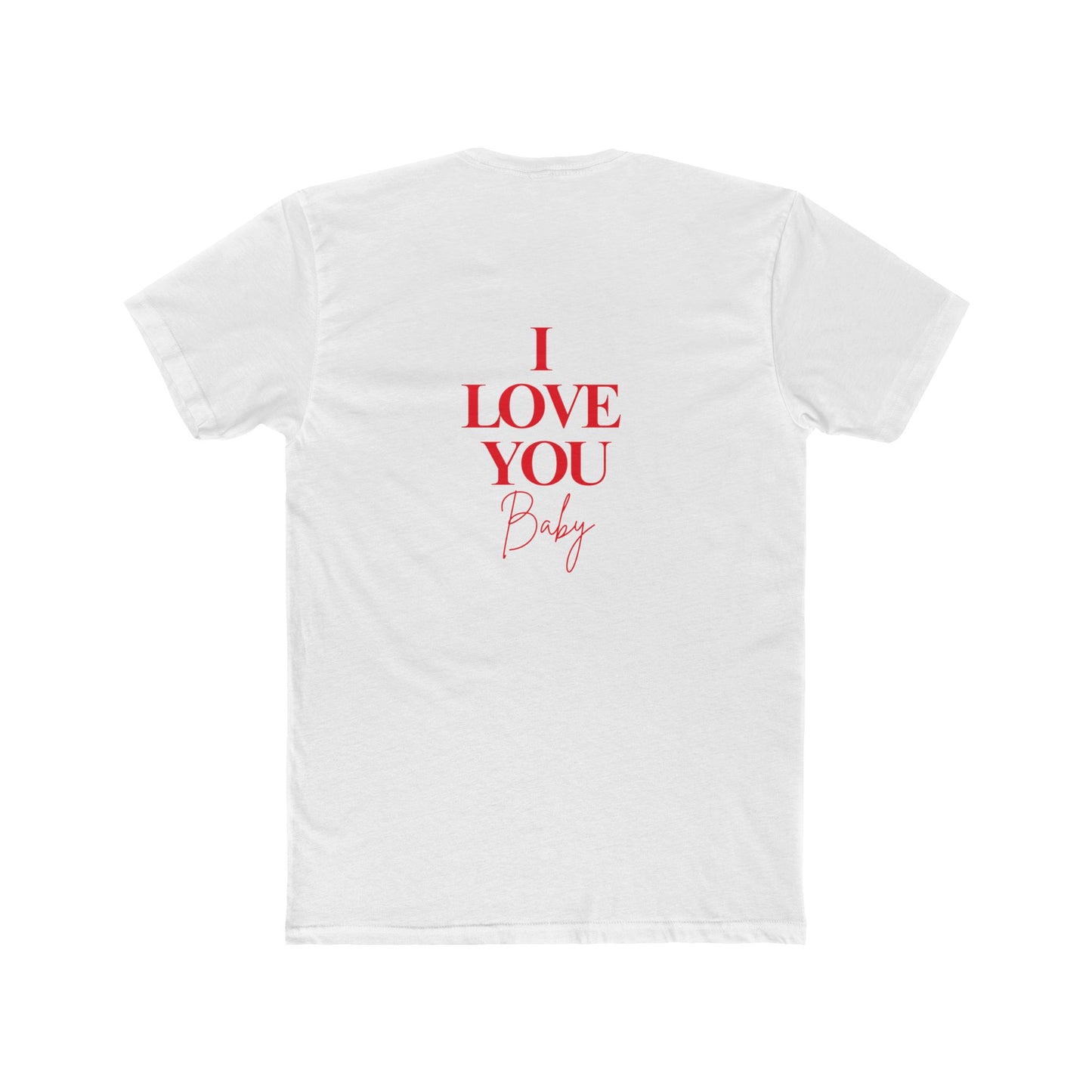 I LOVE YOU BABY Crew Tee