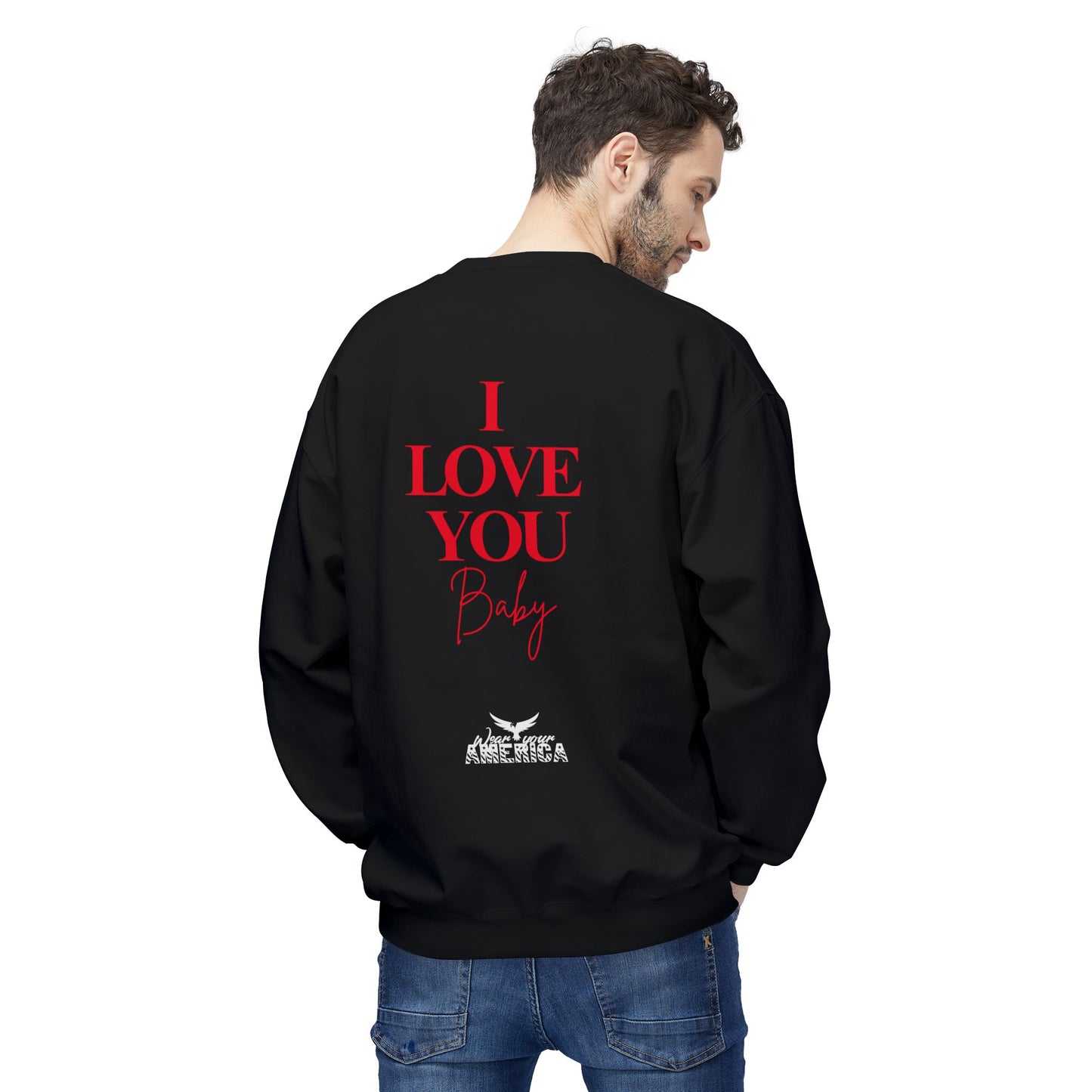 I LOVE YOU BABY Crewneck Sweatshirt