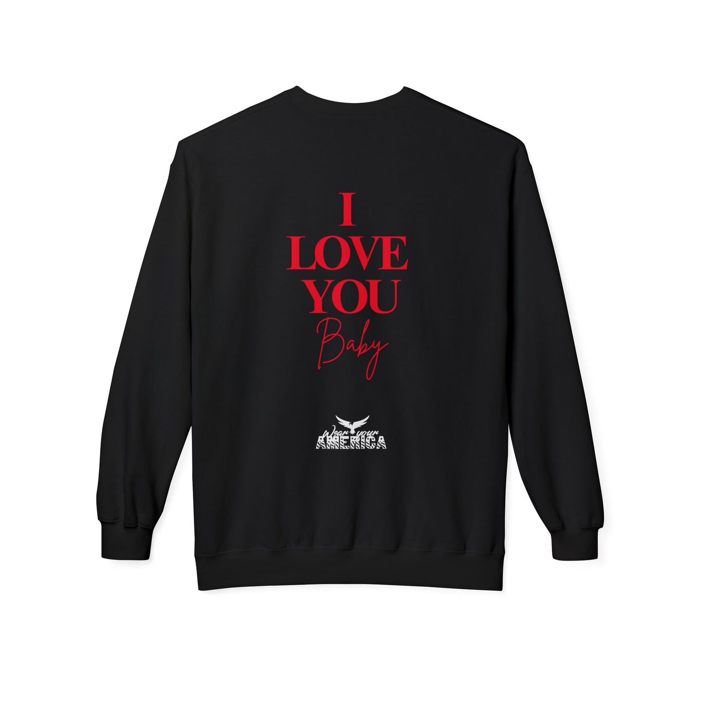 I LOVE YOU BABY Crewneck Sweatshirt