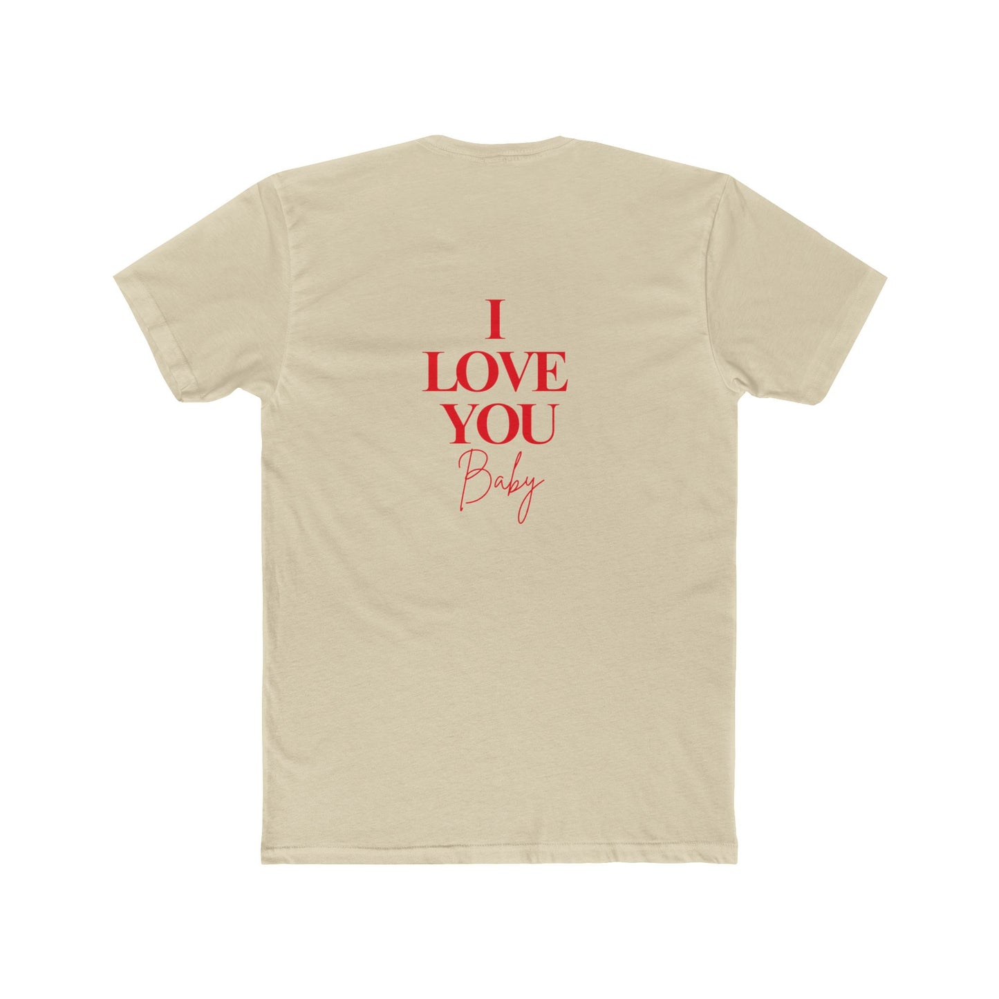 I LOVE YOU BABY Crew Tee