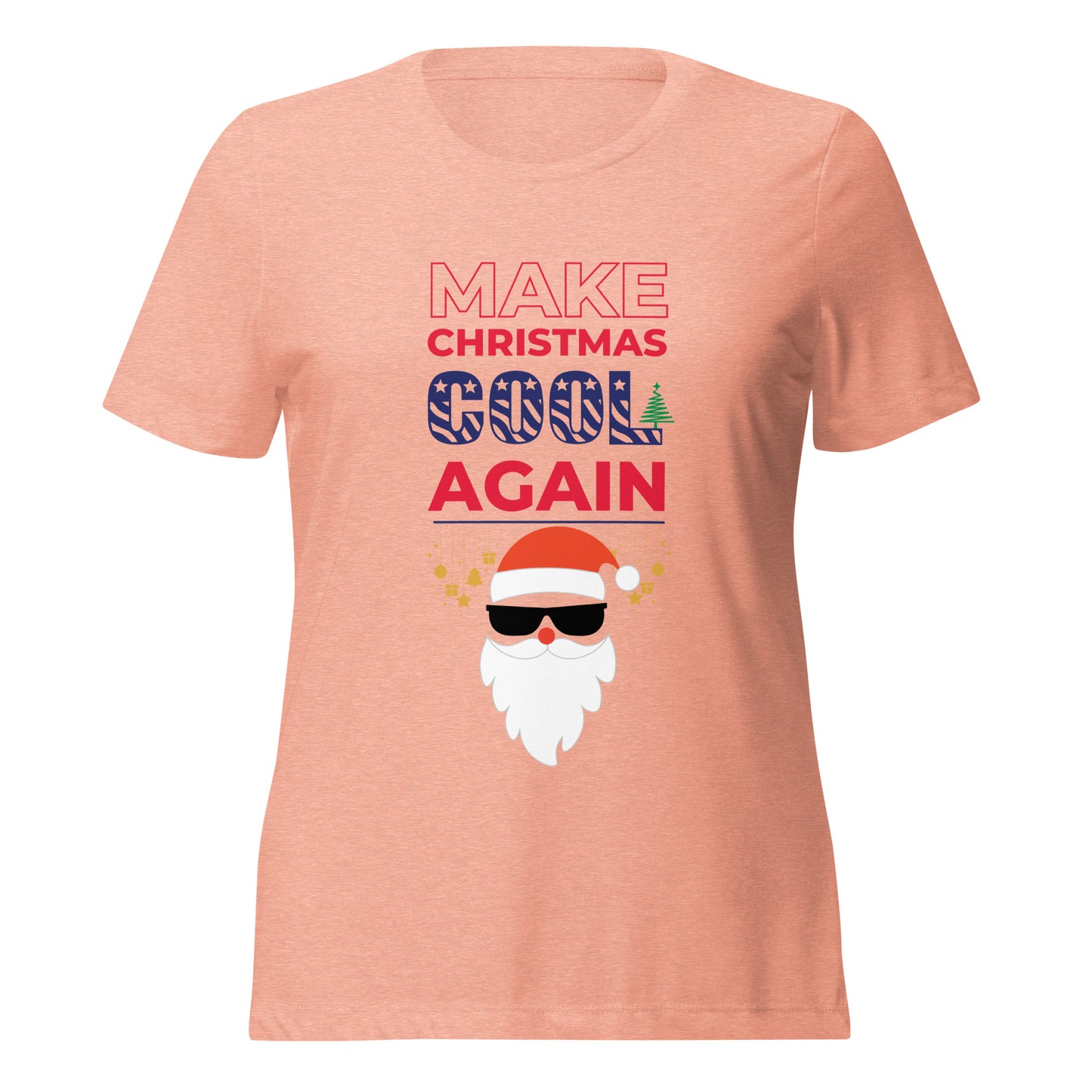 WYA Make Christmas Cool Again Women’s relaxed tri-blend t-shirt