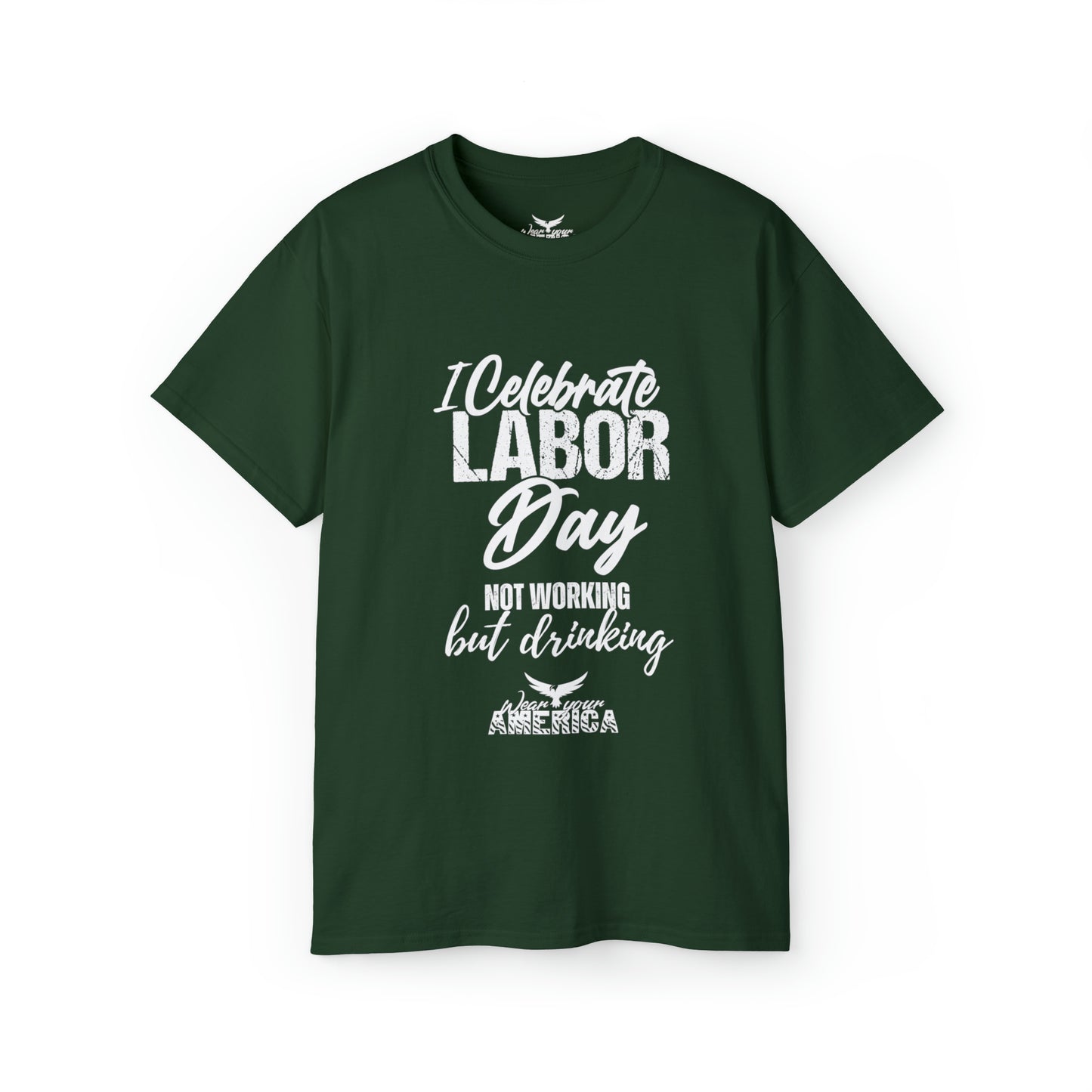 I Celebrate Labor Day not Working but Drinking WYA Unisex Ultra Cotton Tee