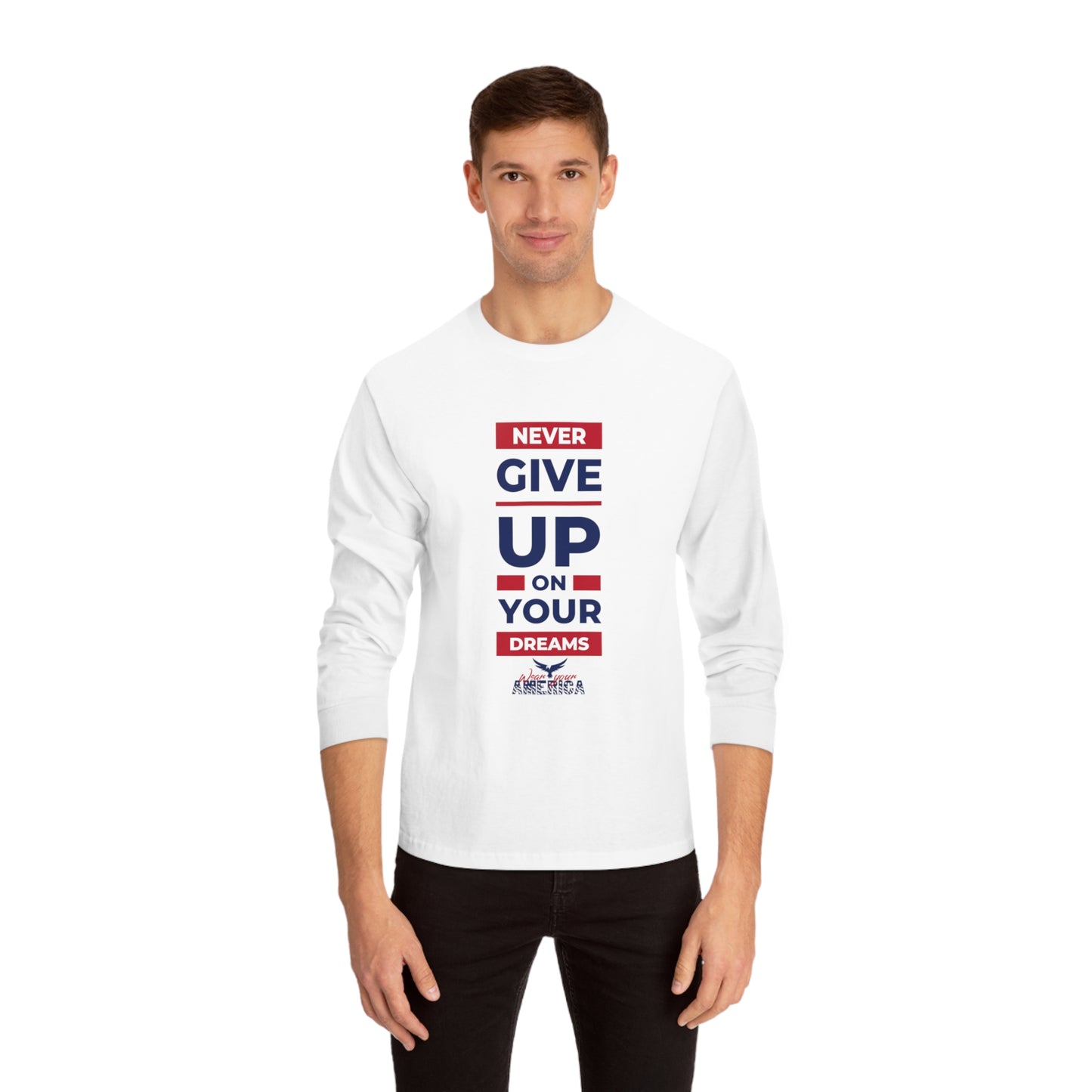 Never give up on your dreams WYA Unisex Classic Long Sleeve T-Shirt