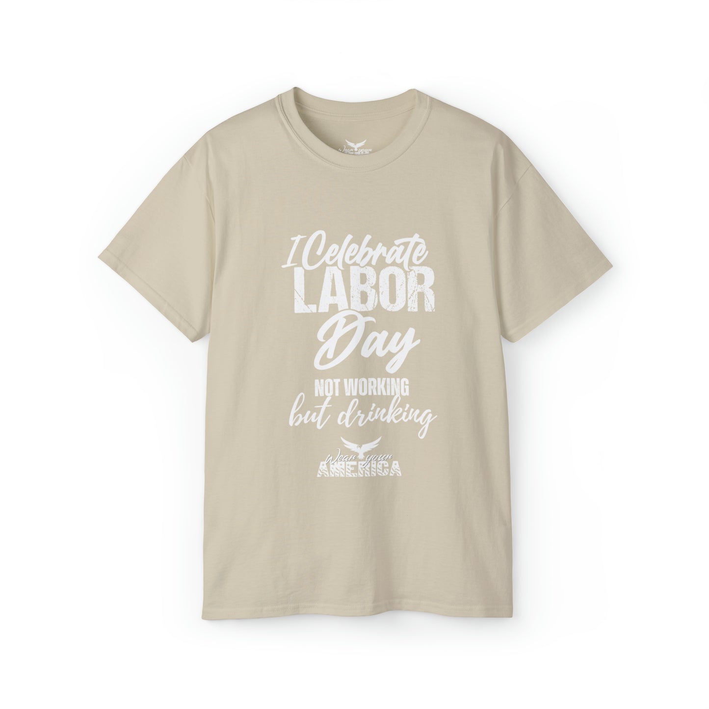 I Celebrate Labor Day not Working but Drinking WYA Unisex Ultra Cotton Tee