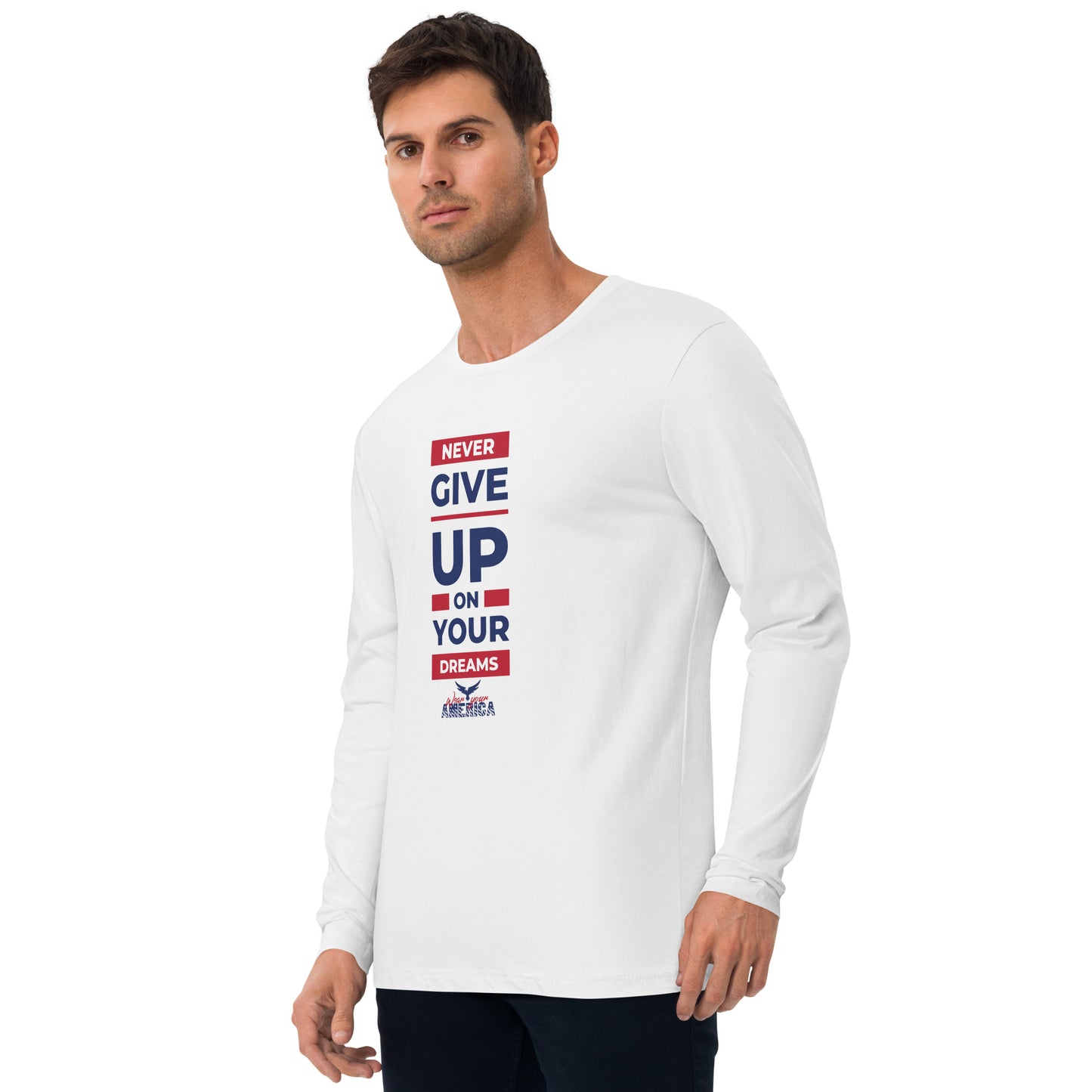 WYA Never Give Up on Your Dreams Men's Long Sleeve Fitted Crew